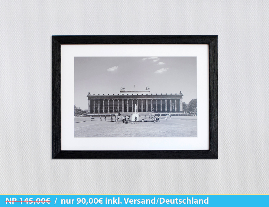 Altes Museum Berlin - Lim. Black/White-Edition 1von75 aus 2014 - Fineart-Druck (20x30cm) inkl. Passepartout & Vollholzrahmen (45x30cm)